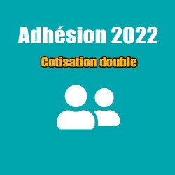 Adhésion 2022 - Cotisation double